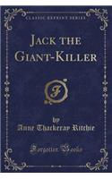 Jack the Giant-Killer (Classic Reprint)