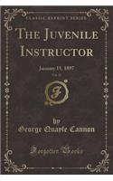 The Juvenile Instructor, Vol. 32: January 15, 1897 (Classic Reprint)