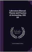 Laboratory Manual; Theory and Practice of Accounting. 1921 Ed
