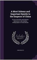 Most Solemn and Important Epistle to the Emperor of China