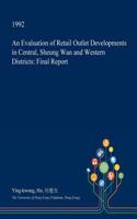 An Evaluation of Retail Outlet Developments in Central, Sheung WAN and Western Districts