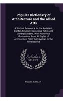 Popular Dictionary of Architecture and the Allied Arts