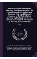 Post-war Economic Policy and Planning. Joint Hearings Before the Special Committees on Post-war Economic Policy and Planning, Congress of the United States, Seventy-eighth Congress, Second Session, Pursuant to S. Res. 102 and H. Res. 408, Resolutio