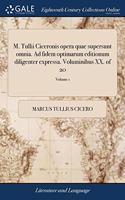 M. TULLII CICERONIS OPERA QUAE SUPERSUNT