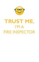TRUST ME, I'M A FIRE INSPECTOR AFFIRMATIONS WORKBOOK Positive Affirmations Workbook. Includes: Mentoring Questions, Guidance, Supporting You.