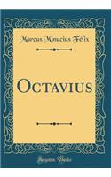 Octavius (Classic Reprint)