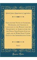 Explanatory Notes of Increases, Decreases, and Changes in Languages in the Budget for the Department of Agriculture for the Fiscal Year Ending June 30, 1936, and of Work Done Under Each of the Appropriation Items, Vol. 2 (Classic Reprint)