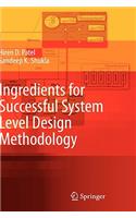 Ingredients for Successful System Level Design Methodology