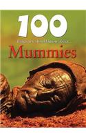 100 Things You Should Know About Mummies