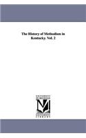 History of Methodism in Kentucky. Vol. 2