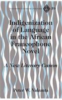 Indigenization of Language in the African Francophone Novel