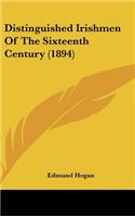 Distinguished Irishmen Of The Sixteenth Century (1894)