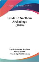 Guide To Northern Archeology (1848)