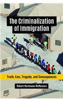 The Criminalization of Immigration