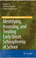 Identifying, Assessing, and Treating Early Onset Schizophrenia at School