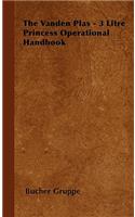 The Vanden Plas - 3 Litre Princess Operational Handbook: (English)