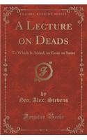 A Lecture on Deads