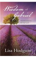Wisdom of Gabriel: Channelled messages from Arch Angel Gabriel