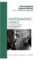 Neuroimaging Tropical Disease, an Issue of Neuroimaging Clinics
