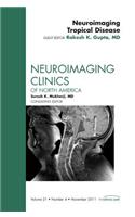 Neuroimaging Tropical Disease, An Issue of Neuroimaging Clinics