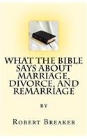 What the Bible Says about Marriage, Divorce, and Remarriage