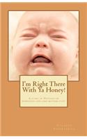 I'm right there with ya honey!