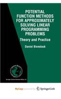 Potential Function Methods for Approximately Solving Linear Programming Problems: Theory and Practice