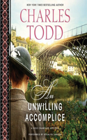 An Unwilling Accomplice Lib/E: (Bess Crawford Mysteries)