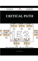 Critical Path 153 Success Secrets - 153 Most Asked Questions on Critical Path - What You Need to Know