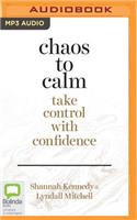 Chaos to Calm: Take Control with Confidence