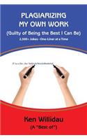 Plagiarizing My Own Work: Guilty of Being the Best I Can Be