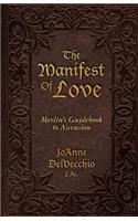 The Manifest of Love: Merlin's Guidebook to Ascension