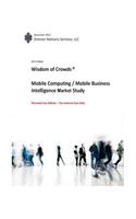 2013 Wisdom of Crowds Mobile Computing/Mobile Bi Market Study: (English)