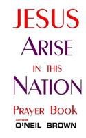 Jesus Arise in this Nation