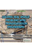 Solving Real-World Problems with Transportation Engineering