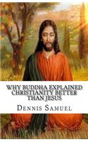 Why Buddha explained Christianity better than Jesus