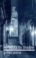 A Path Lit by Shadow