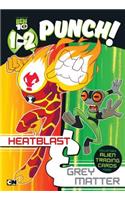 1-2 Punch: Heatblast and Grey Matter