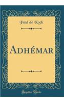 Adhémar (Classic Reprint)