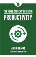 The Super Student's Guide to Productivity