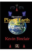 "Operation: Planet Earth" Episodes 1-6