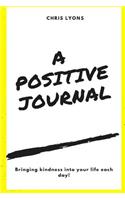 A Positive Journal - Finding Kindness Everyday!!