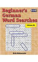Beginner's German Word Searches - Volume 6: (German)