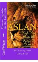 Discovering Aslan in 'The Last Battle' by C. S. Lewis Gift Edition