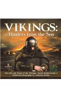 Vikings: Raiders from the Sea The Life and Times of the Vikings Social Studies Grade 3 Children's Geography & Cultures Books