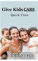 Give Kids CARE - Quick Cues