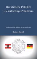 ehrliche Politiker Die aufrichtige Politikerin: ein astrologisches Manifest für die Gesellschaft