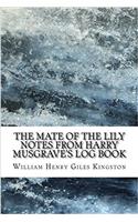 The Mate of the Lily Notes from Harry Musgraves Log Book