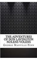 The Adventures of Don Lavington Nolens Volens