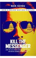 Kill the Messenger (Movie Tie-In Edition)